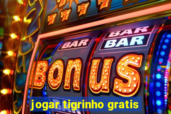 jogar tigrinho gratis